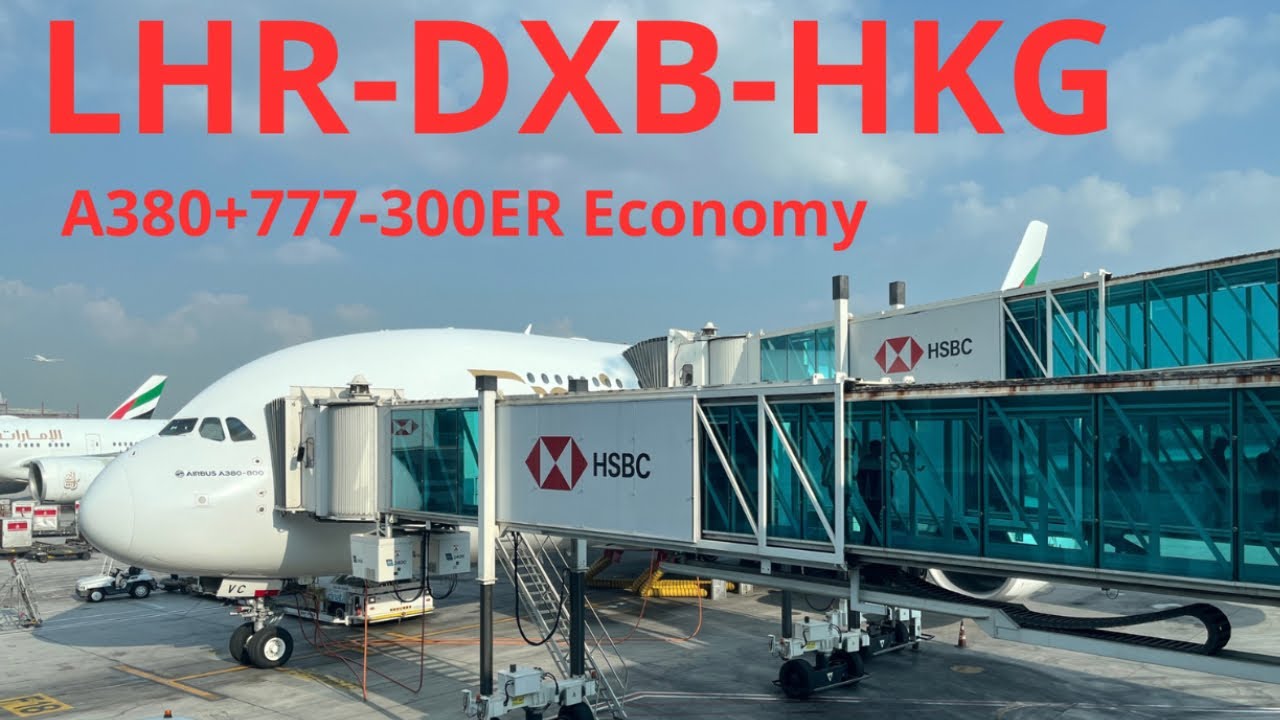 Emirates A380+777-300ER Economy Class EK6+EK382 London LHR to Hong Kong via Dubai