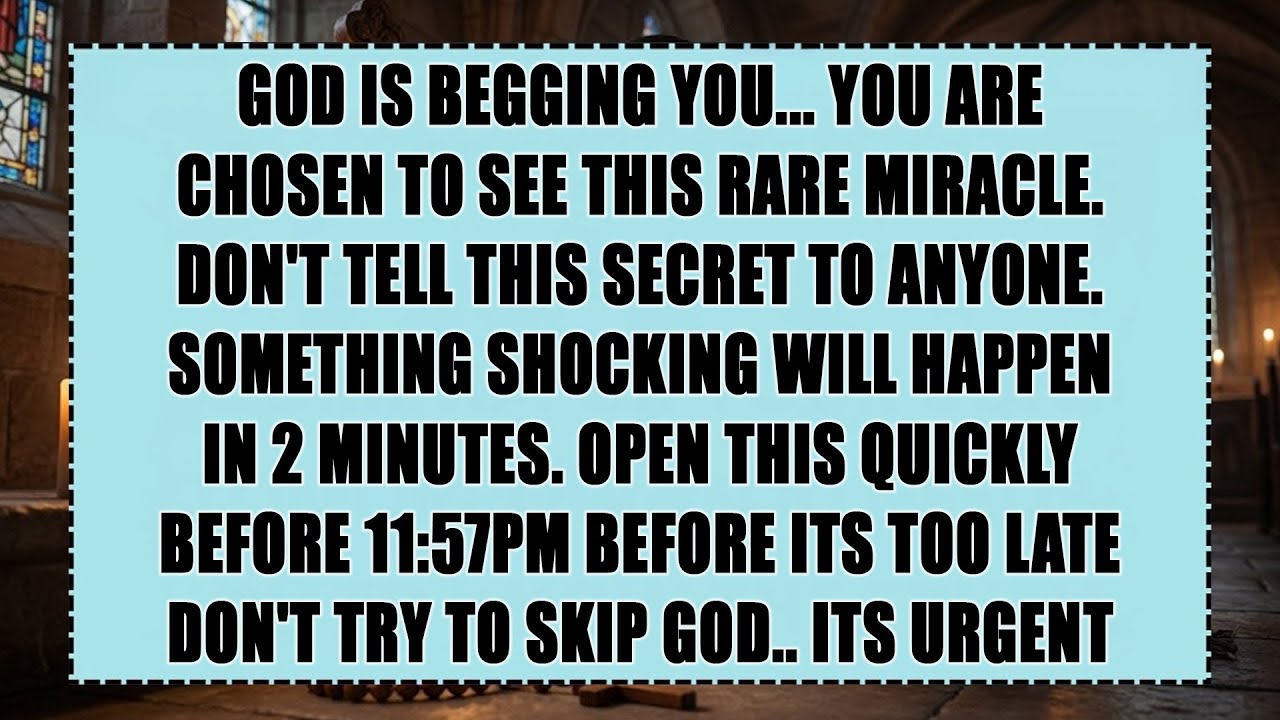God is begging you - You are chosen to see this secret miracle. Don’t tell this secret to anyone..