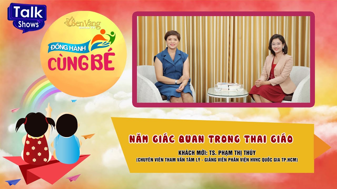 ĐỒNG HÀNH CÙNG BÉ - Năm Giác Quan Trong Thai Giáo l Sen Vàng Online