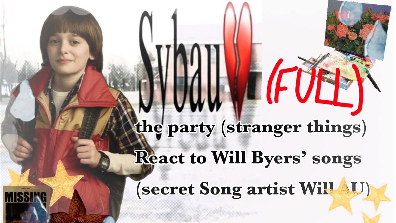(FULL) The party (stranger things) read to Will Byers songs || secret artist will AU|| 2X|| OOC