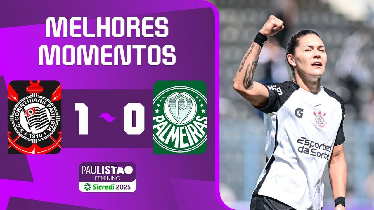 CORINTHIANS 1 X 0 PALMEIRAS | MELHORES MOMENTOS | 5ª RODADA | PAULISTÃO FEMININO SICREDI