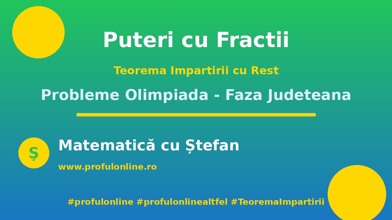 Puteri cu Fractii & Teorema Impartirii cu Rest - Olimpiada Matematica