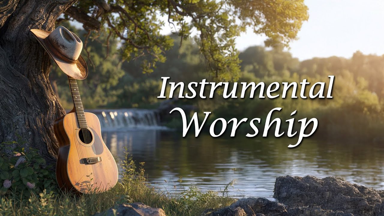 Acoustic Guitar Instrumental Worship – 4 Hours of Calm Worship Music for Prayer, Rest and Meditation