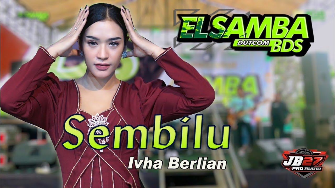 SEMBILU //IVHA BERLIAN//ELSAMBA DutCom BDS  ft jb 27 music Live KUDU