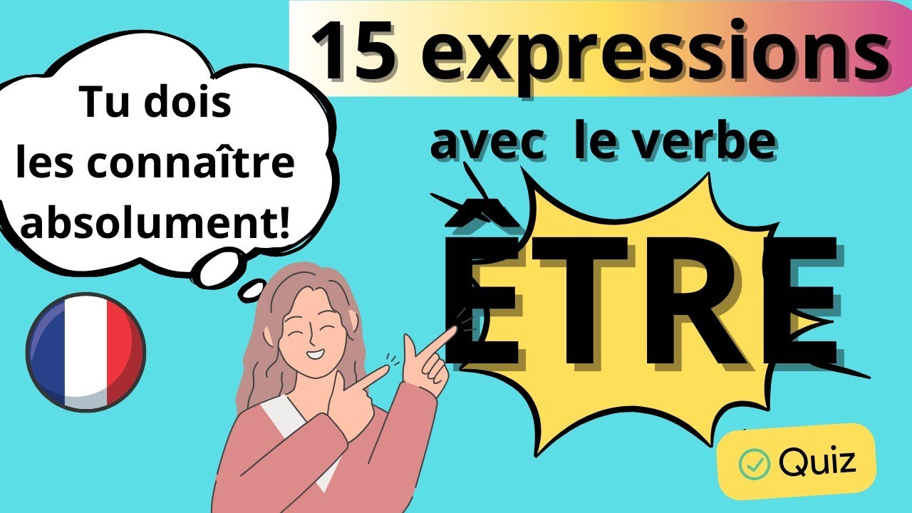 15 expressions françaises les plus utilisées  avec le verbe Être  !
