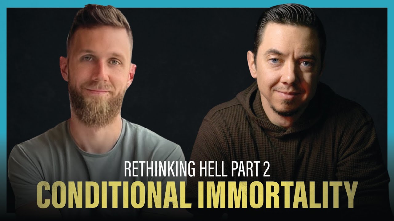 Rethinking Hell: Is Hell Eternal Conscious Torment? A Case For Conditional Immortality
