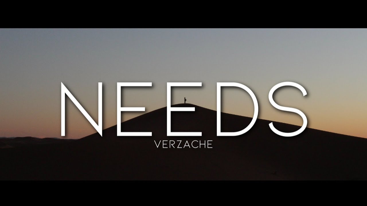 Verzache - Needs (Lyrics)