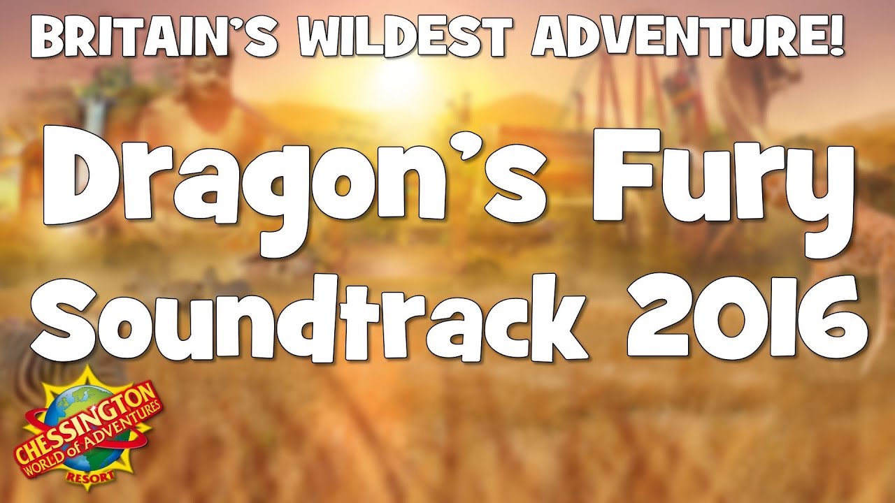 Chessington WoA - Dragon's Fury Soundtrack 2016