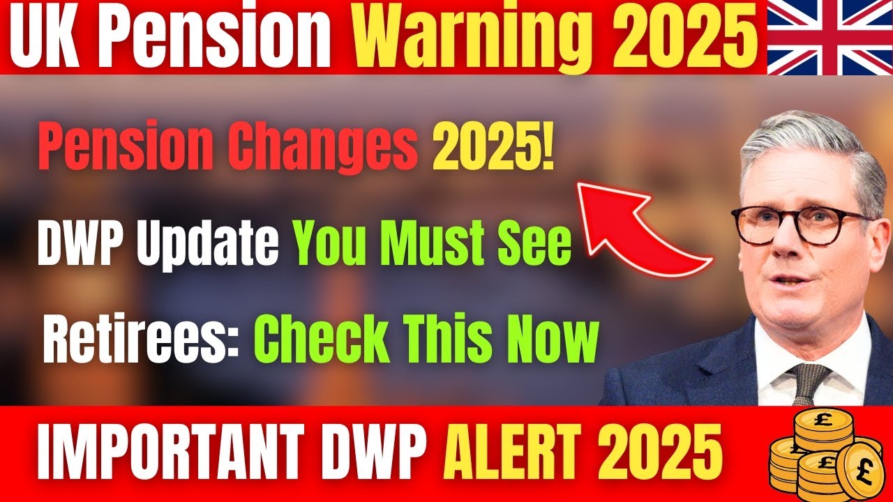 UK Pension Update 2025: Key DWP Changes Retirees Must Know