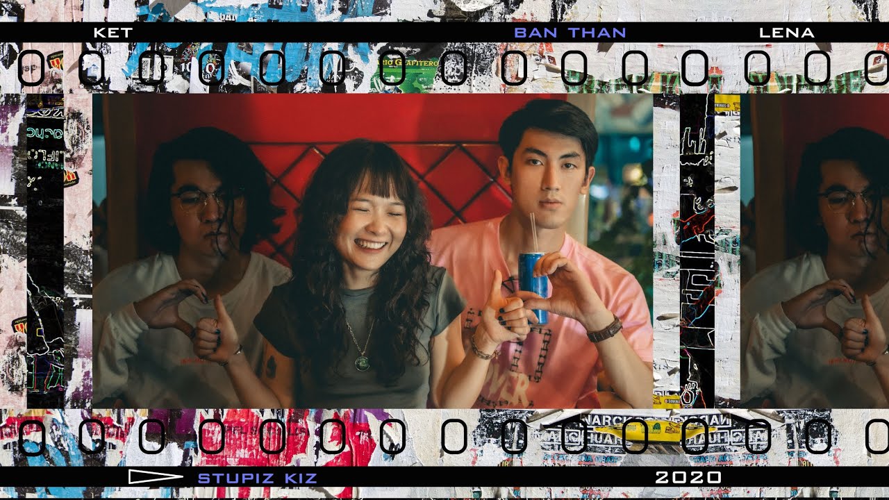STUPIZ KIZ x KET x LENA | BẠN THÂN - OFFICIAL MUSIC VIDEO