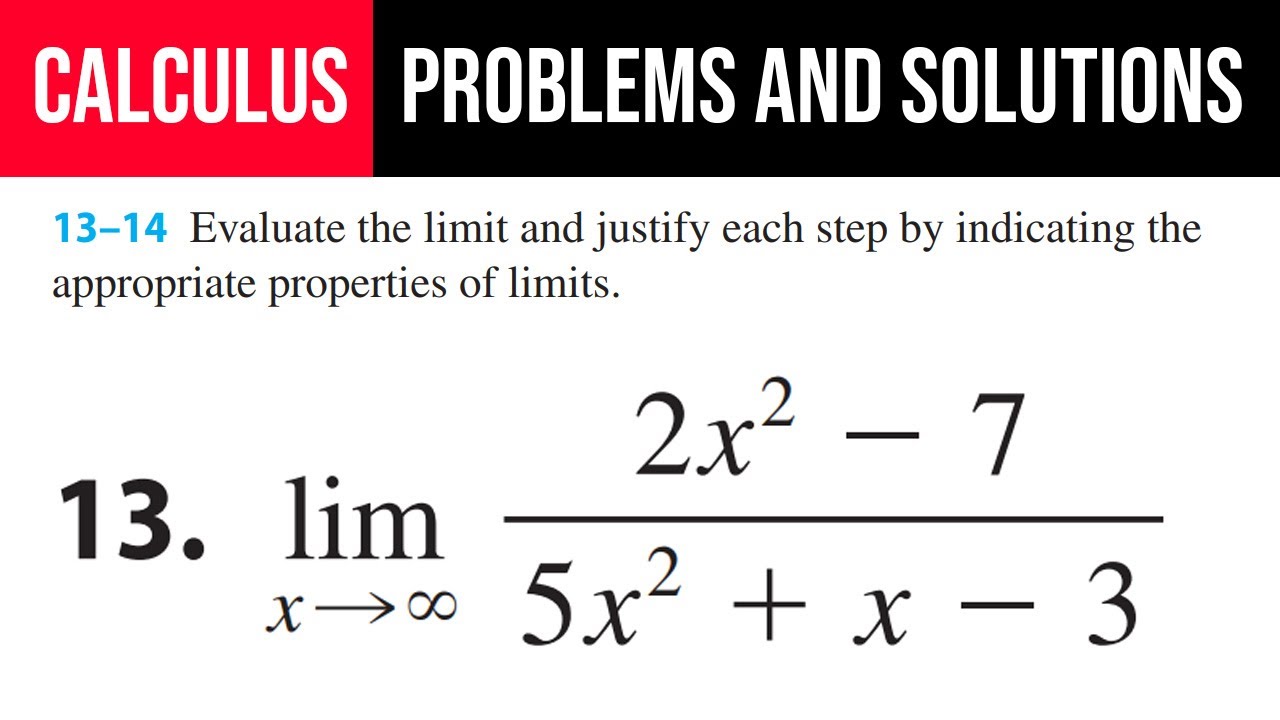 13. Evaluate the limit and justify each step by indicating the appropriate properties of limits.