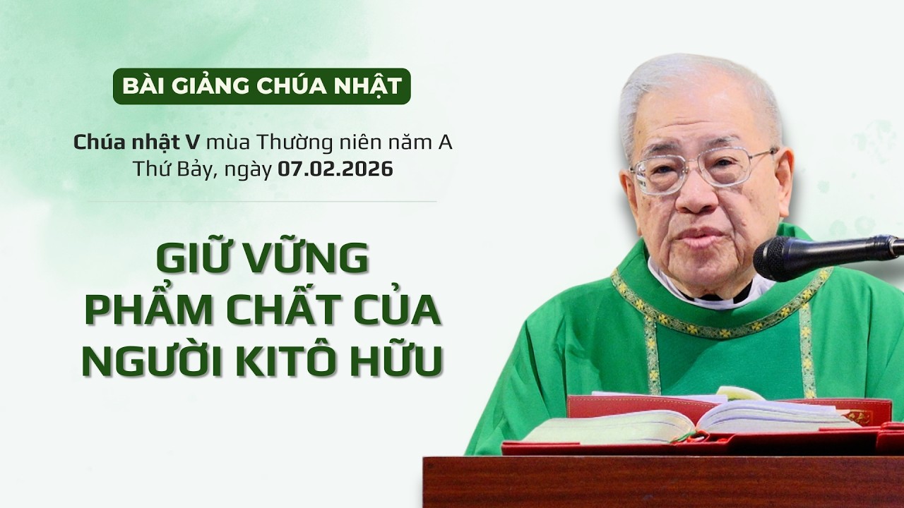 Giữ vững phẩm chất của người Kitô hữu - Lm Ignatio Hồ Văn Xuân | Chúa nhật V TN năm A