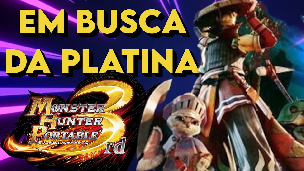 Monster Hunter portable 3rd até platinar