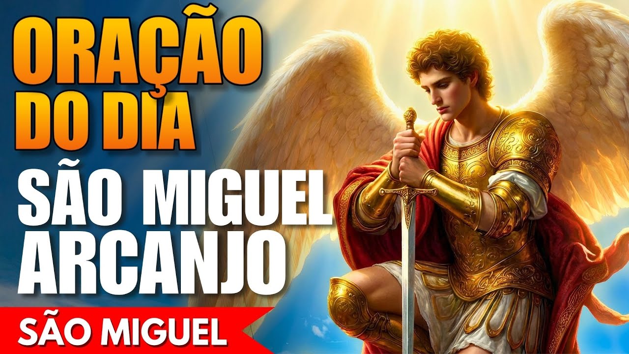 Oração de Hoje a São Miguel Arcanjo - Reze Comigo!
