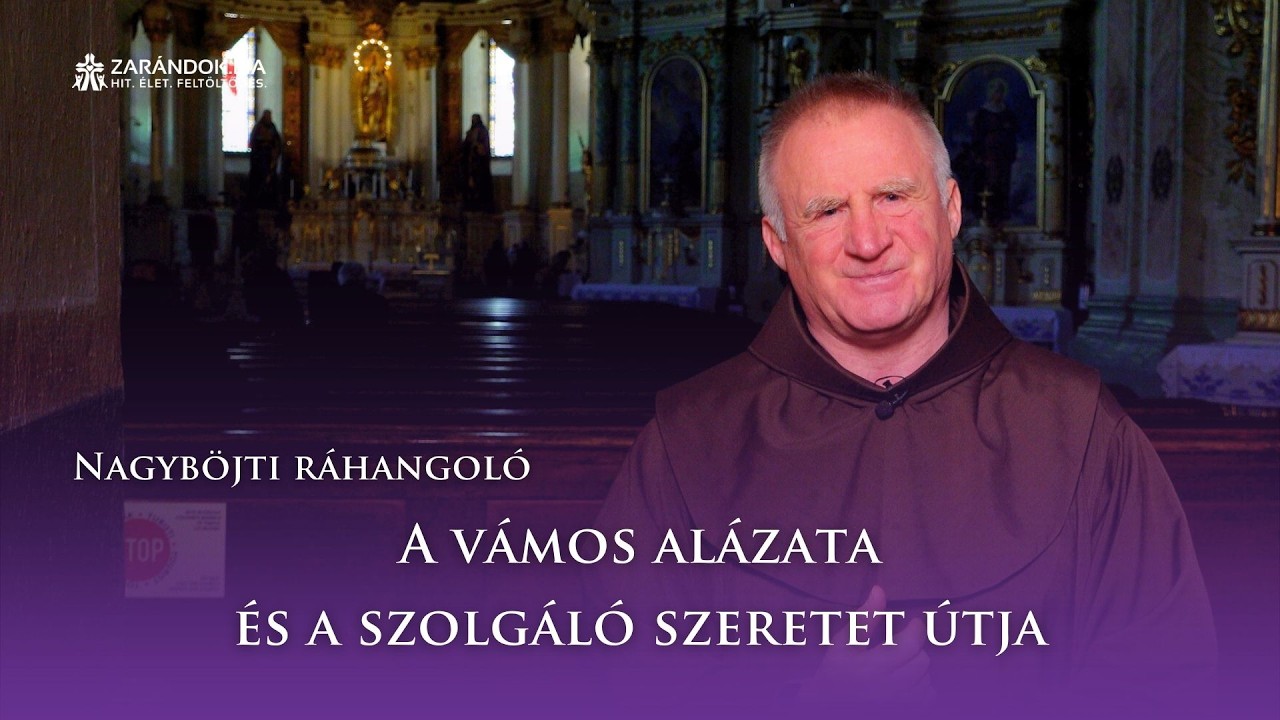 Nagyböjti ráhangoló: A vámos alázata és a szolgáló szeretet útja