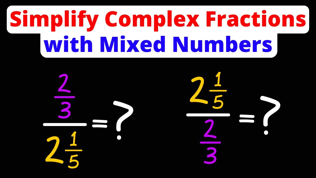 Simplify Complex Fractions with Mixed Numbers | Divide Fractions | Eat Pi