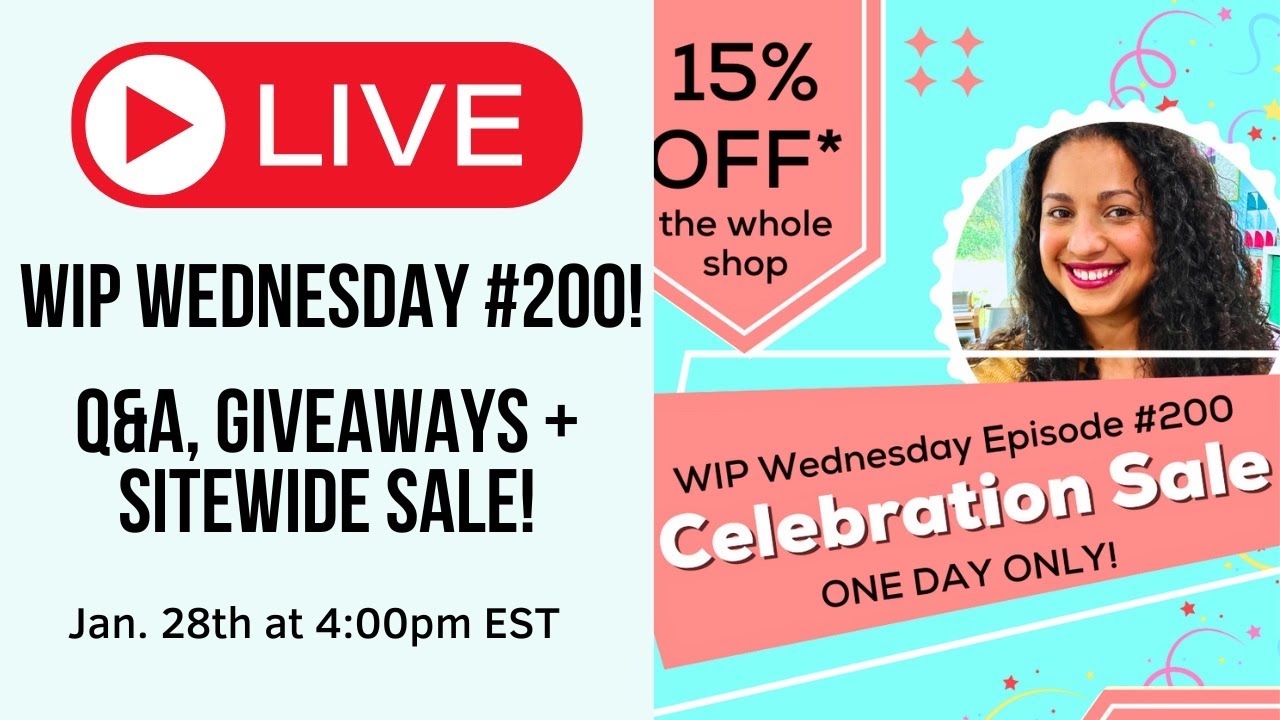 WIP WEDNESDAY #200: Q&A + Giveaways + SALE!