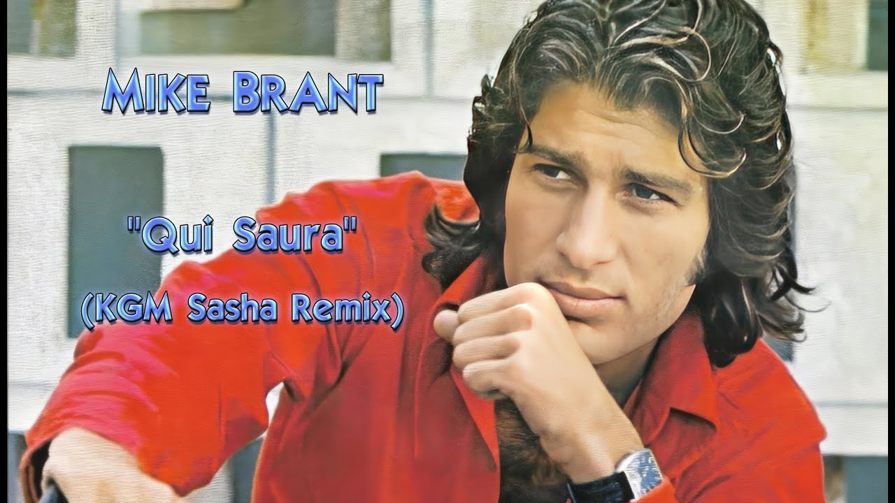 Mike Brant - Qui saura (KGM Sasha remix)