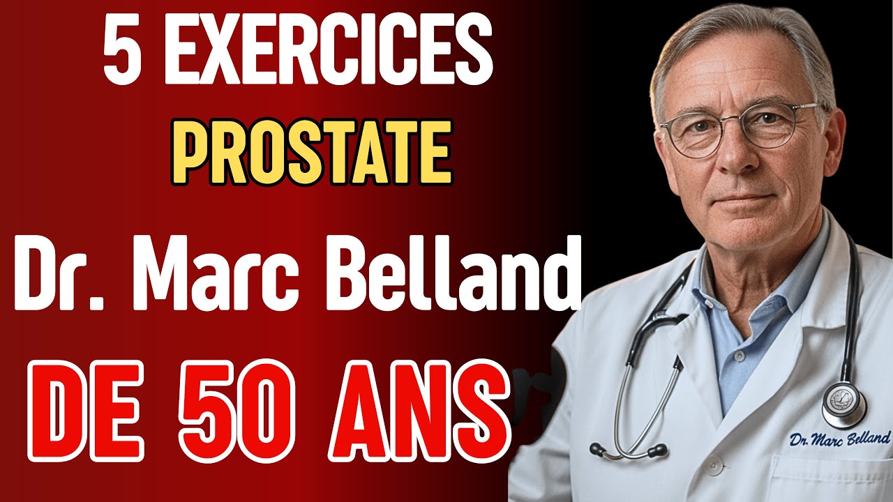 HOMMES + DE 50 ANS : 5 Exercices pour R&eacute;duire Naturellement votre Prostate - Dr. Marc Belland