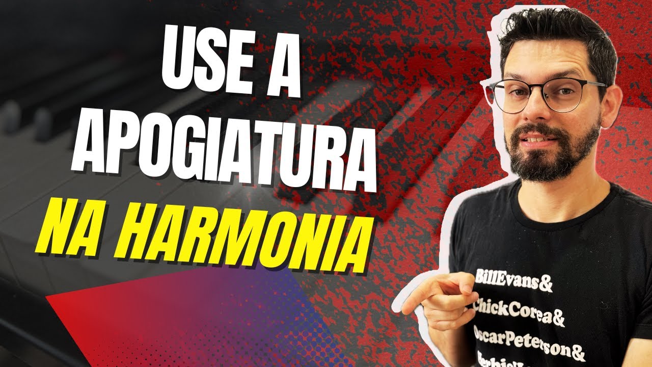 APOGIATURA na HARMONIA para ENRIQUECER QUALQUER ACORDE