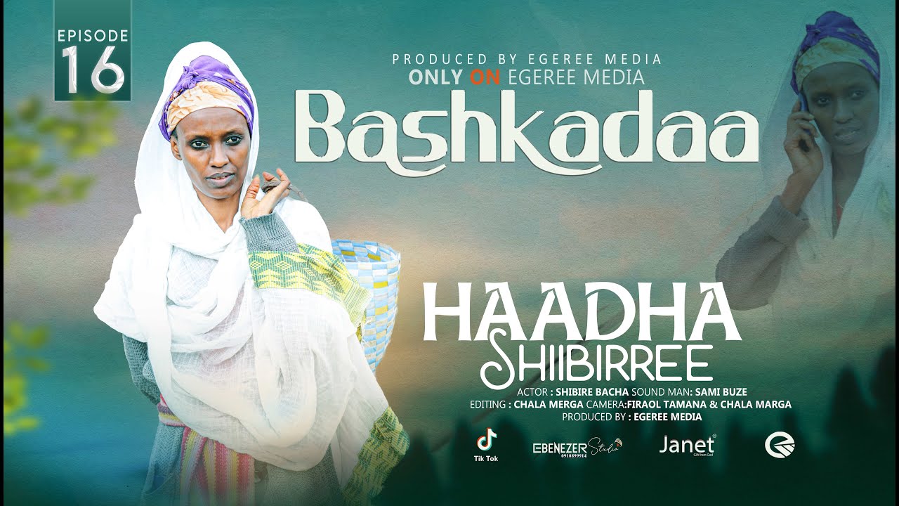 EGEREE COMEDY: BASHKADAA EPISODE 16 - HAADHA SHIIBIRREE