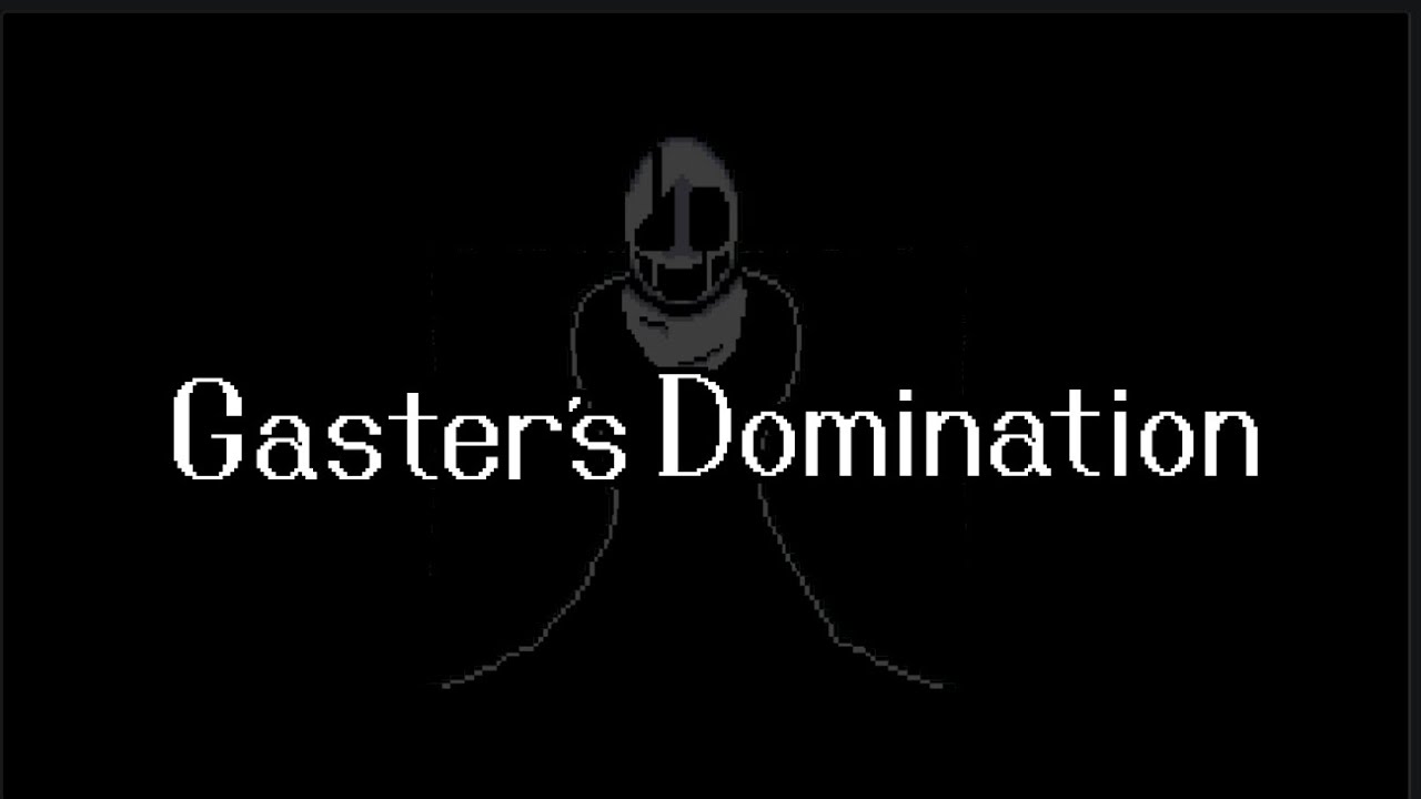 Gaster’s Domination