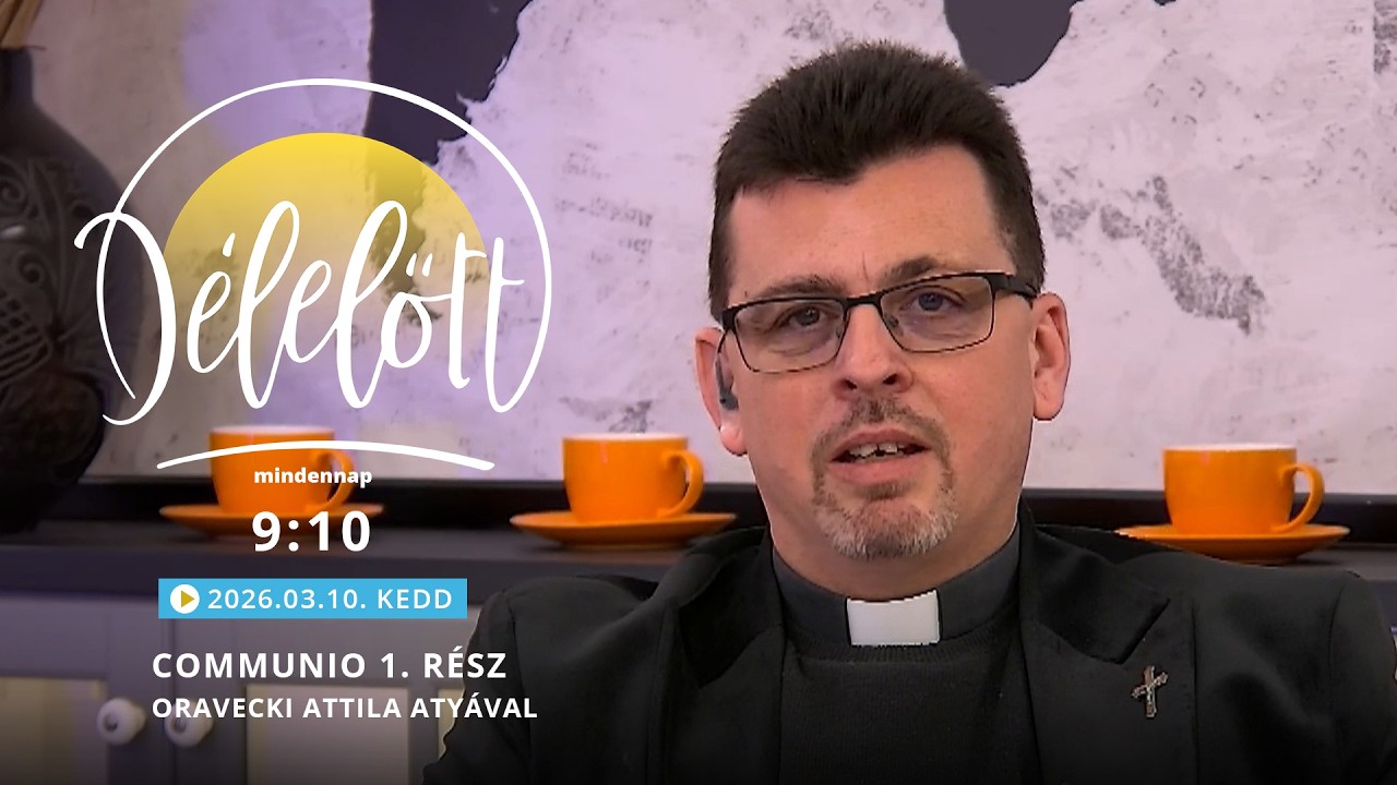 Communio 1. rész – Oravecki Attila atyával - 2026.03.10.