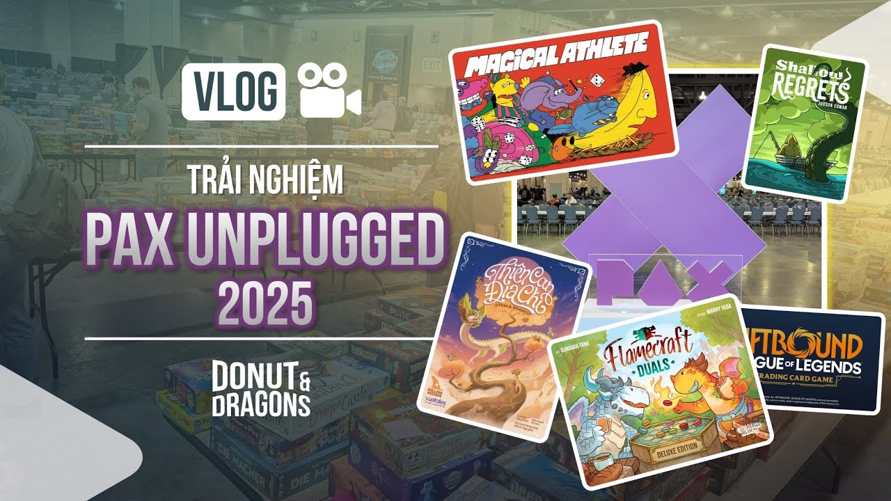 Giới thiệu PAX UNPLUGGED 2025 - Ngắt kết nối để gắn kết | Donut&Dragons
