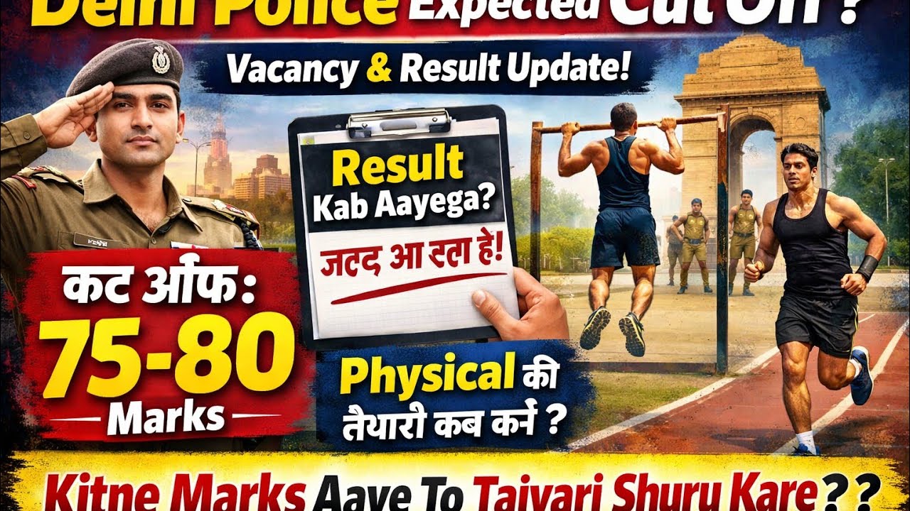 Delhi Police Expected Cut Off 2026 | Vacancy Analysis | Result Kab Aayega? Kitne Marks Par Physical 