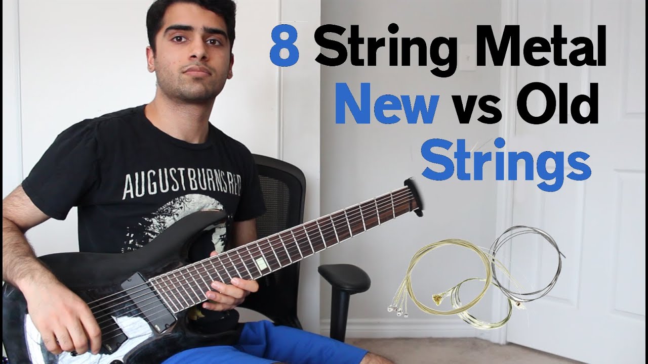 8 String Metal New vs Old Strings