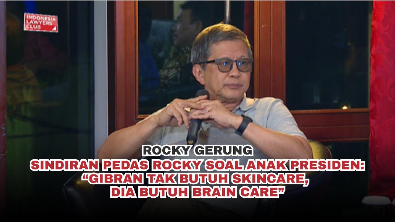 SINDIRAN PEDAS ROCKY SOAL ANAK PRESIDEN:“GIBRAN TAK BUTUH SKINCARE, DIA BUTUH BRAIN CARE”
