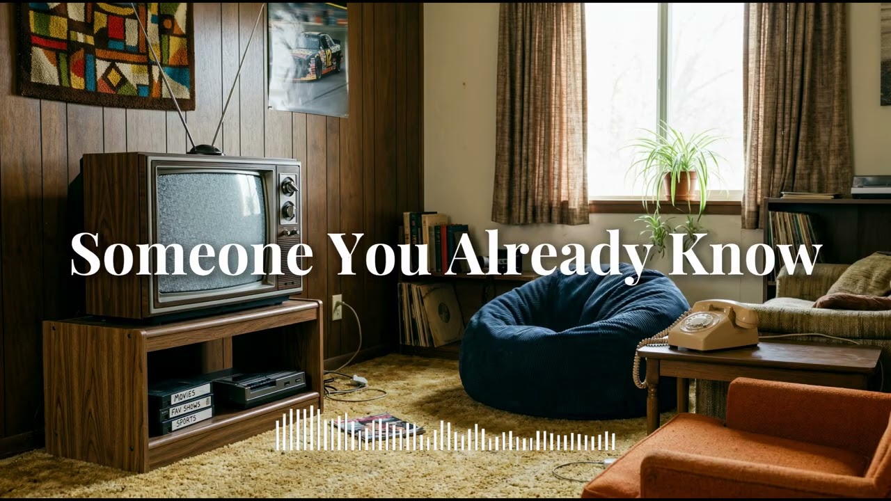 Someone You Already Know | Original Song