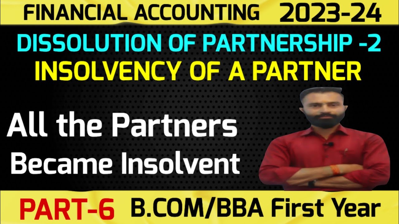 All The Partners Became Insolvent |Dissolution of a Partnership Firm -2 |  B.Com | Sem-1| Part-6