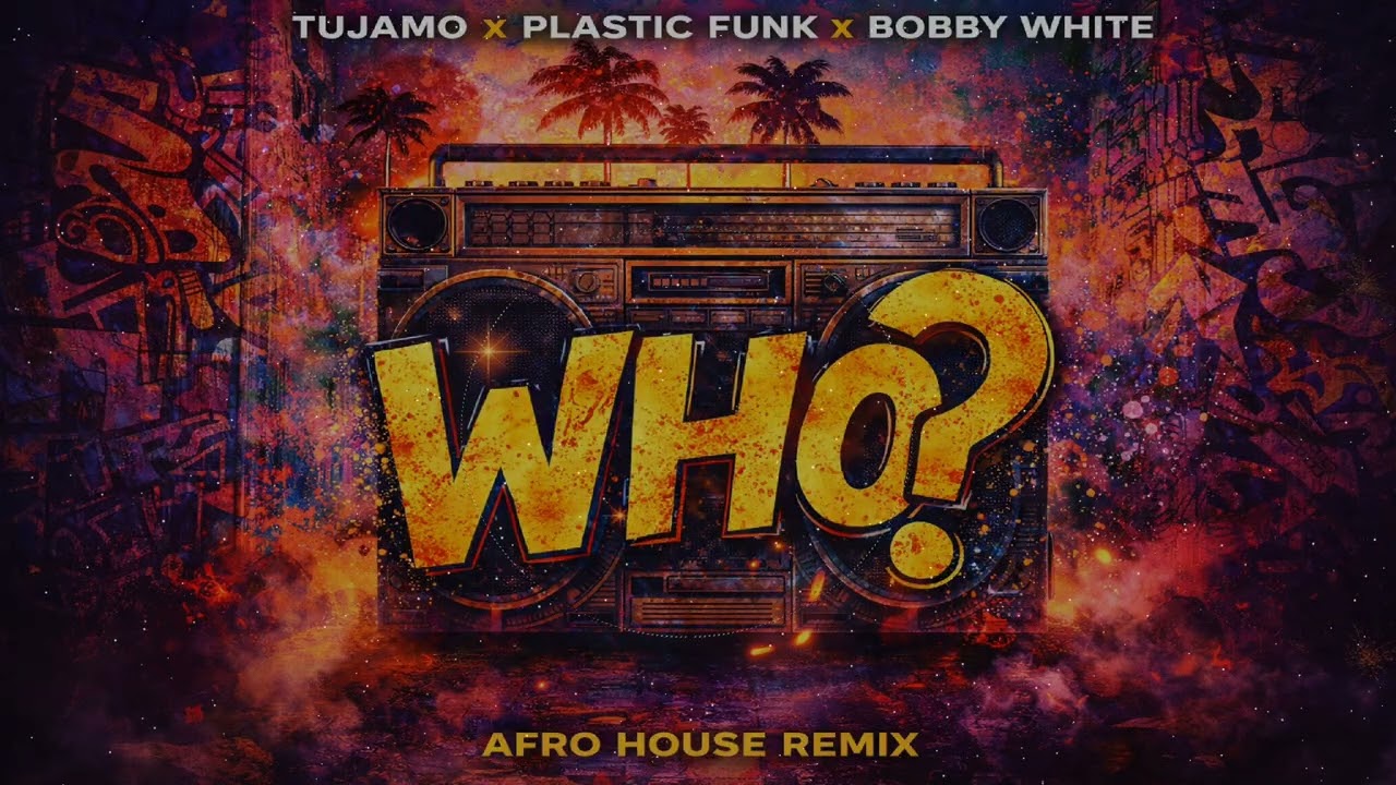 🔥 @Tujamo  x Plastic Funk x Bobby White – Who ( 2026 Afro House Remix) 🔥