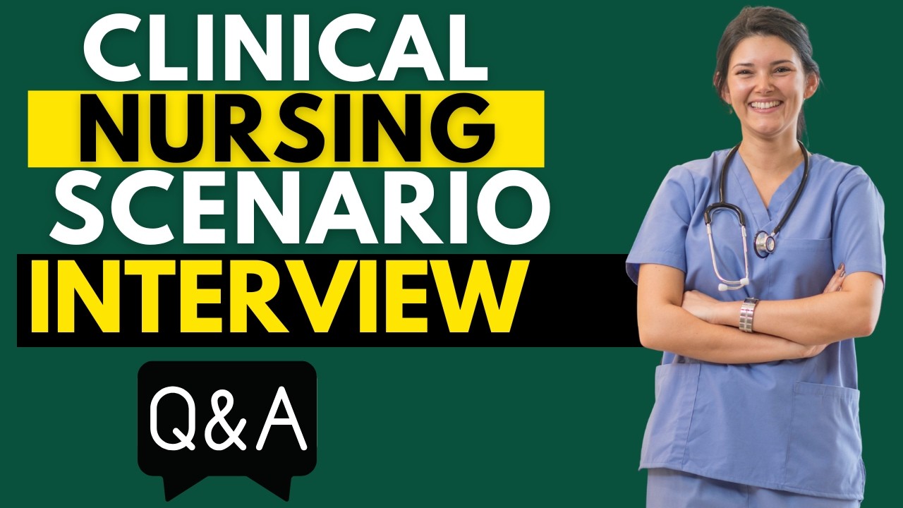 Top 25 Clinical Nursing Scenario Interview Questions and Answers