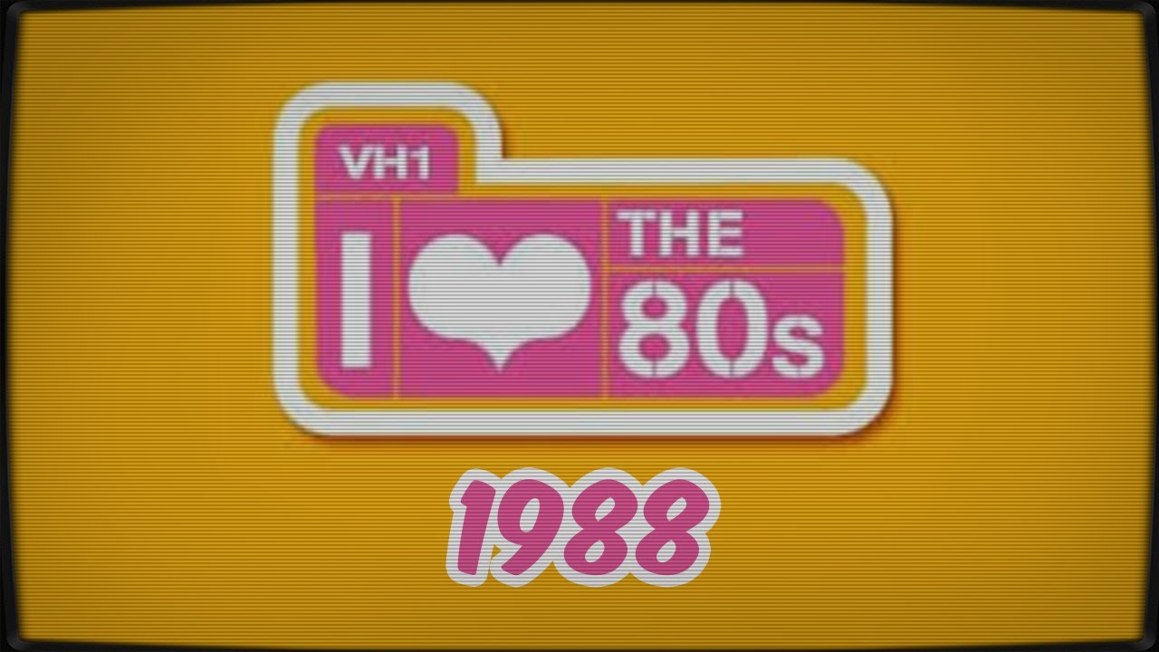 VH1 :: I Love the 80s :: 1988