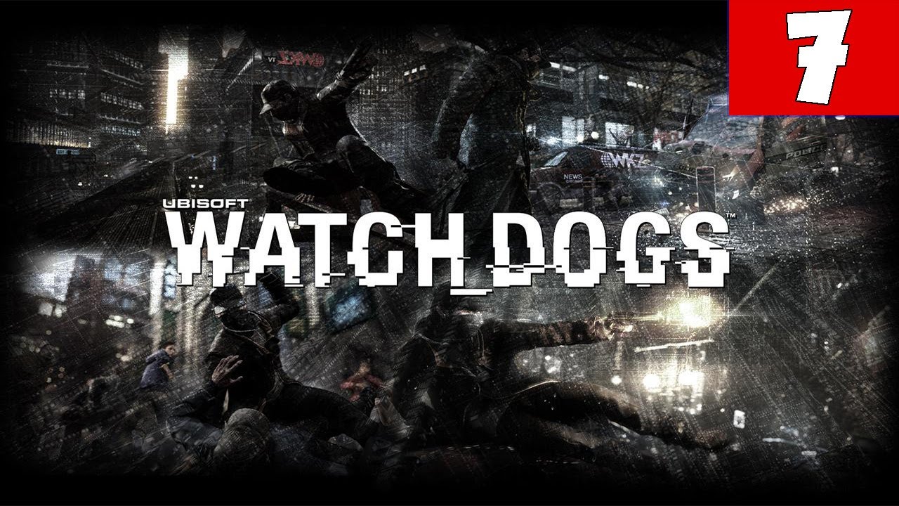 Watch Dogs Walkthrough Part 7 PC Gameplay lets play "Watch Dogs Walkthrough" - No Commentary