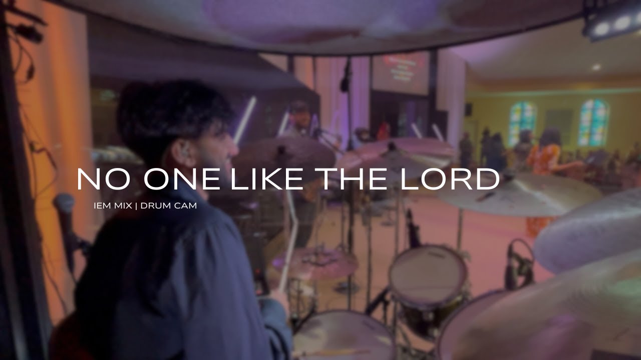 No One Like The Lord | IEM Mix | Live Drum Cam