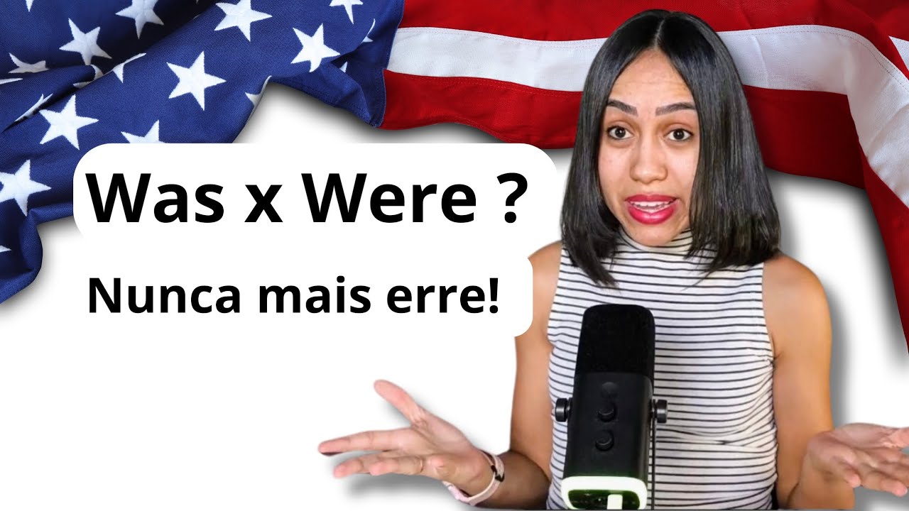 Como usar WAS e WERE em inglês - Verbo TO BE no passado explicado fácil!