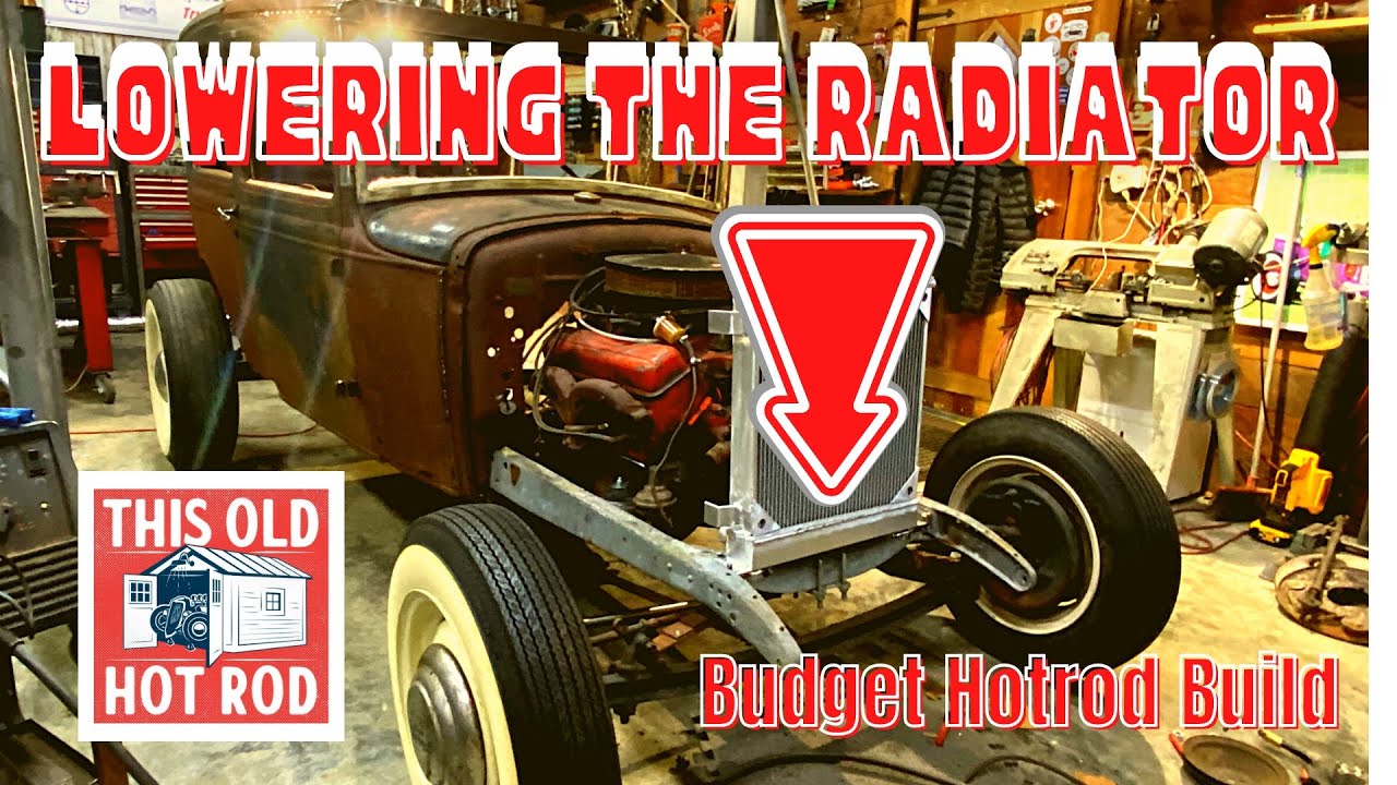 Budget Hotrod Build EP. 15 [Lowering the Radiator]