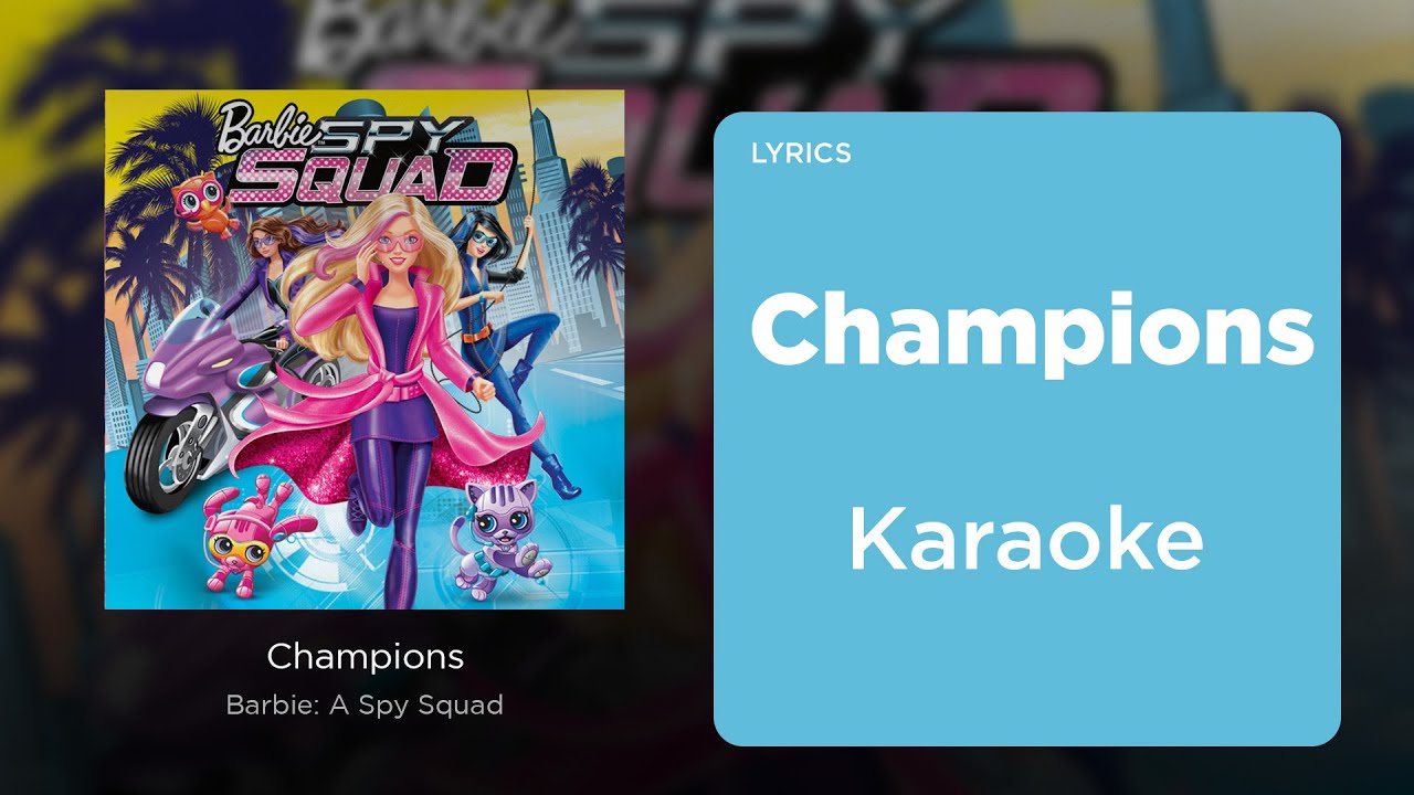 Champions - Karaoke Instrumental ( Barbie Spy Squad ) with LYRICS