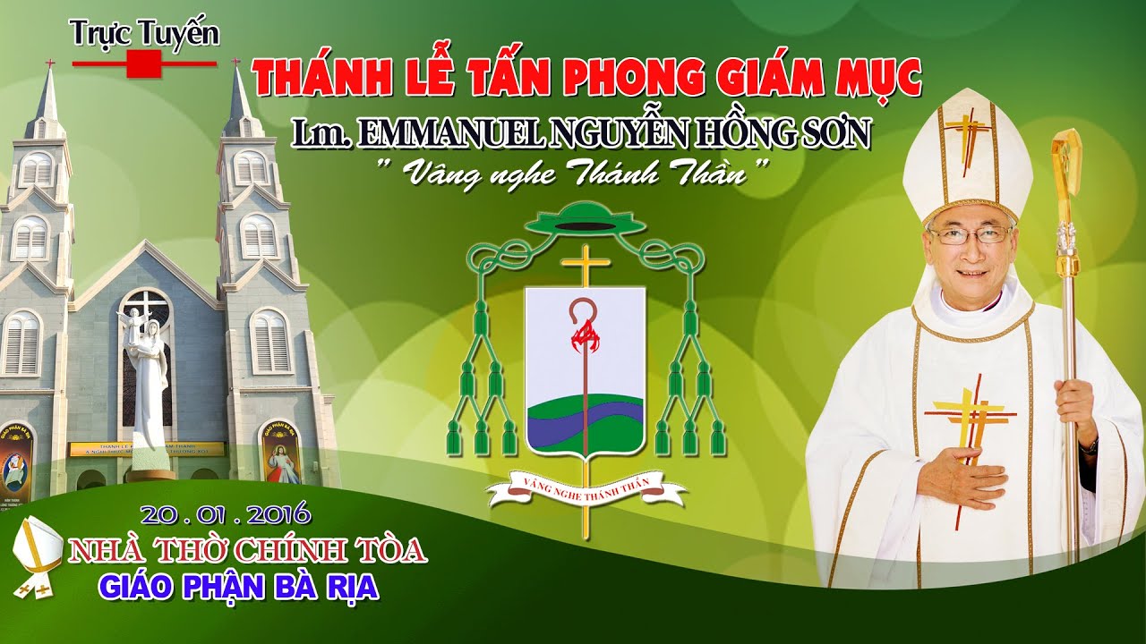 Thánh Lễ TẤN PHONG GIÁM MỤC GIÁO PHẬN BÀ RỊA -  Emmanuel NGUYỄN HỒNG SƠN - film HD