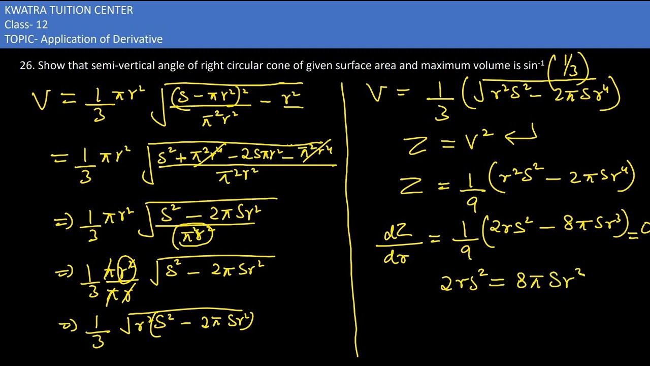 26. Show that semi-vertical angle of right circular cone of given surface area and maximum volume