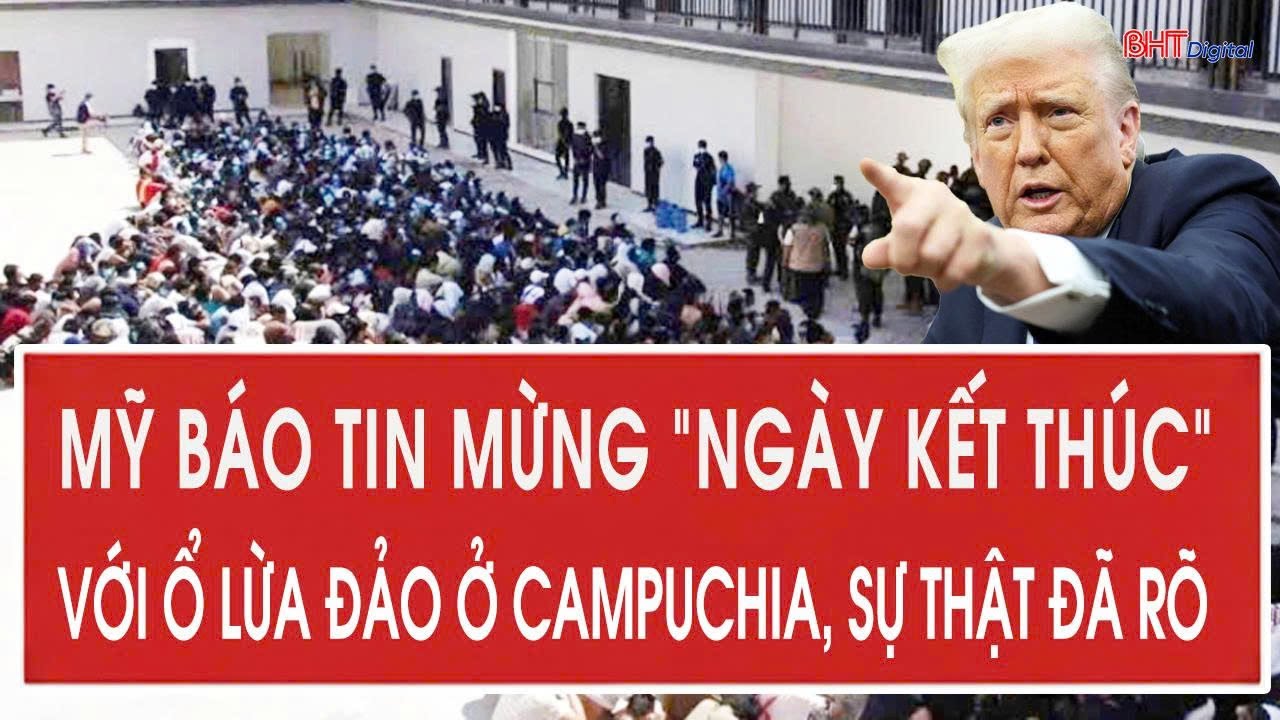 Toàn cảnh thế giới 9/2: Mỹ báo tin mừng “ngày kết thúc” với ổ lừa đảo ở Campuchia, sự thật đã rõ