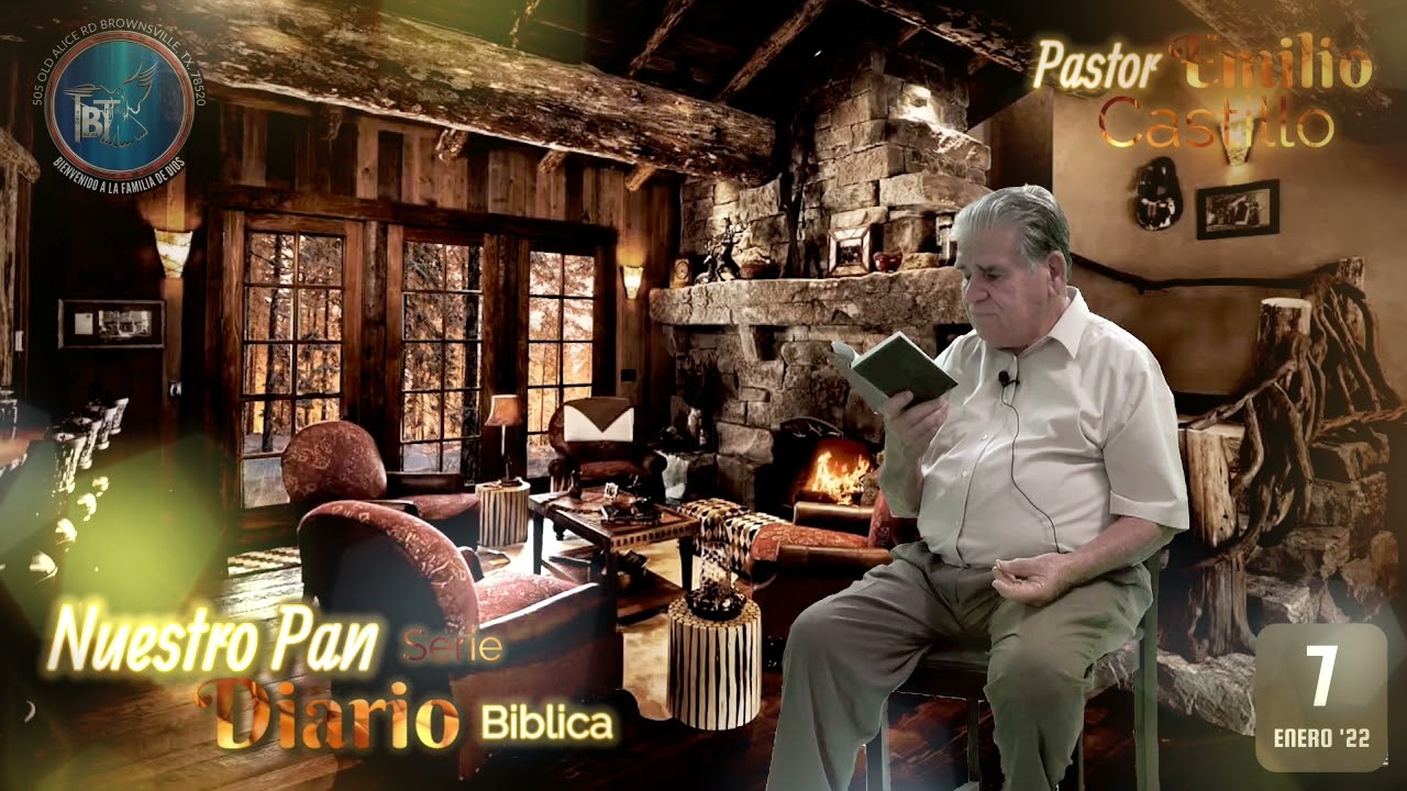 Nuestro Pan Diario Enero 7 '22 con el pastor Emilio Castillo