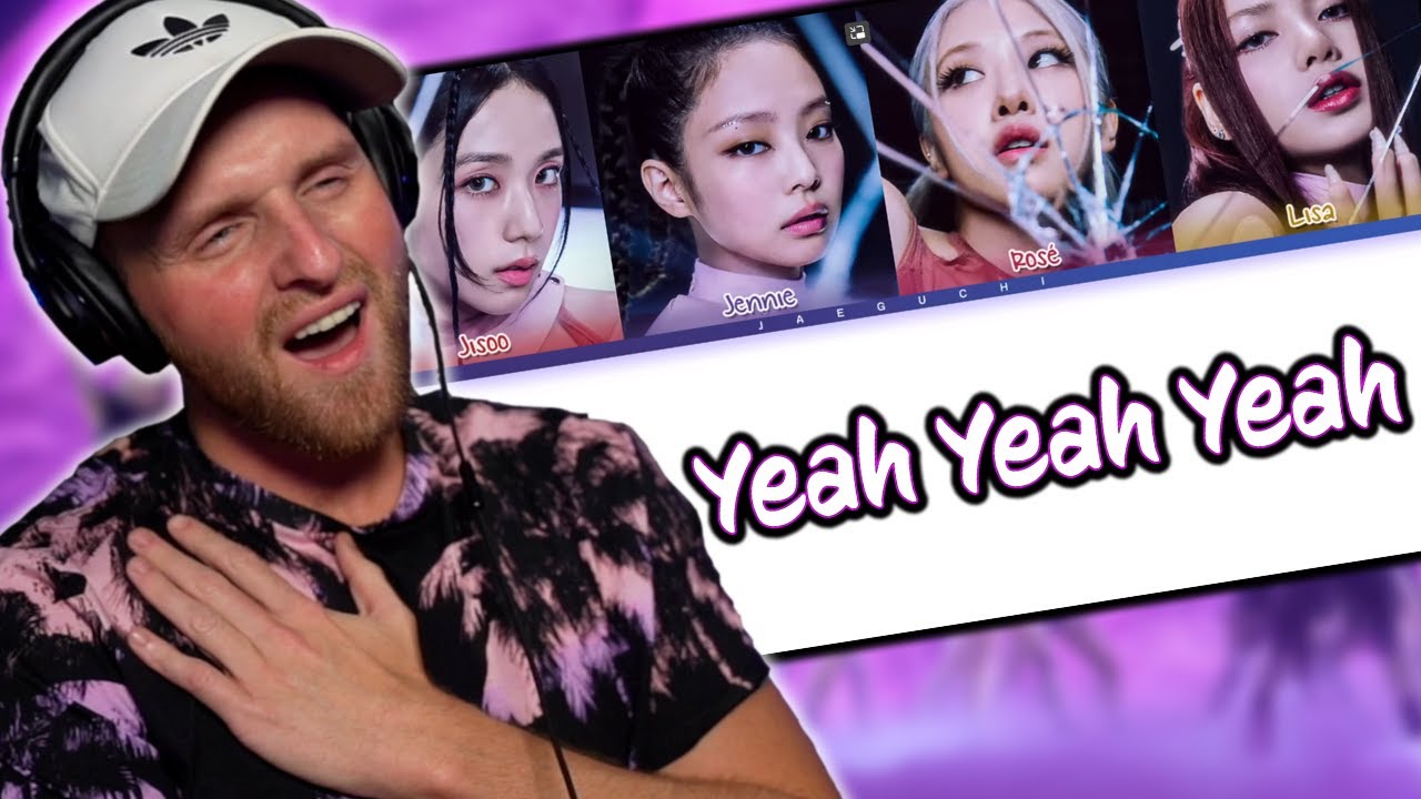 BLACKPINK - Yeah Yeah Yeah REACTION