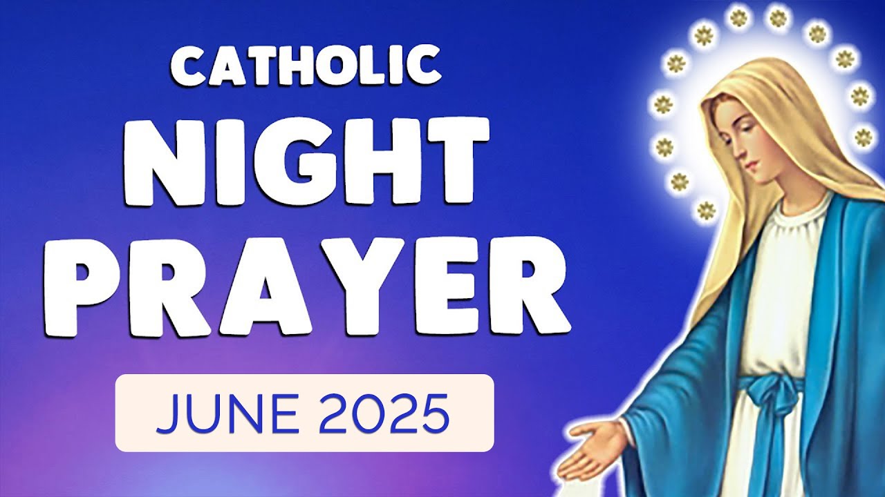 🙏 NIGHT PRAYER JUNE 2025 | Catholic Night Prayers before SLEEP
