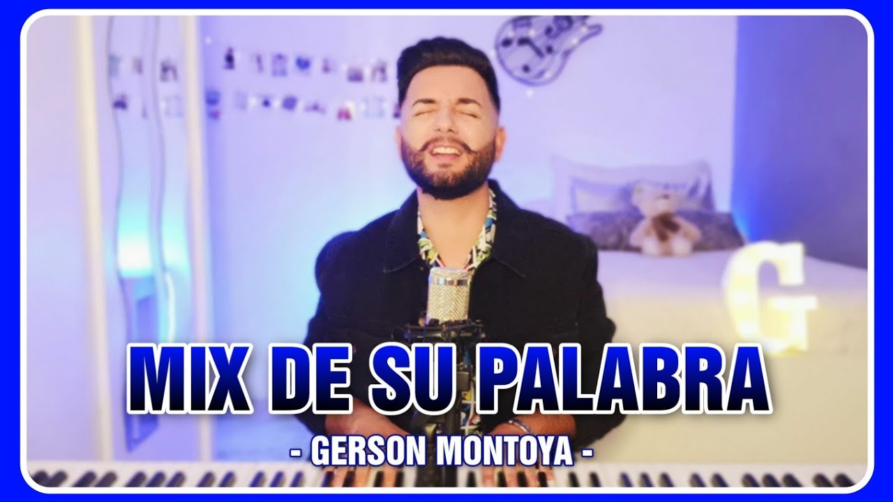 MIX de alabanzas sobre SU PALABRA || GERSON MONTOYA