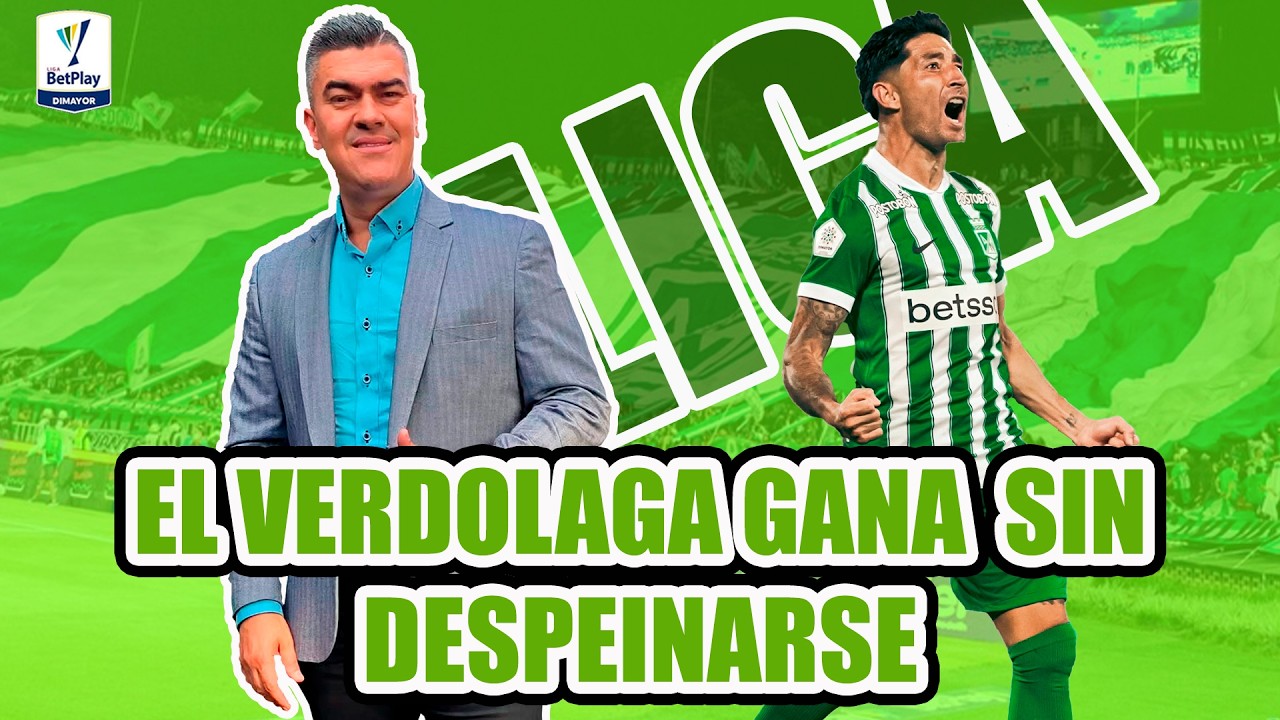 ATL NACIONAL 4 FORTALEZA 1 EL VERDOLAGA GANA SOBRADO Y SIN DESPEINARSE