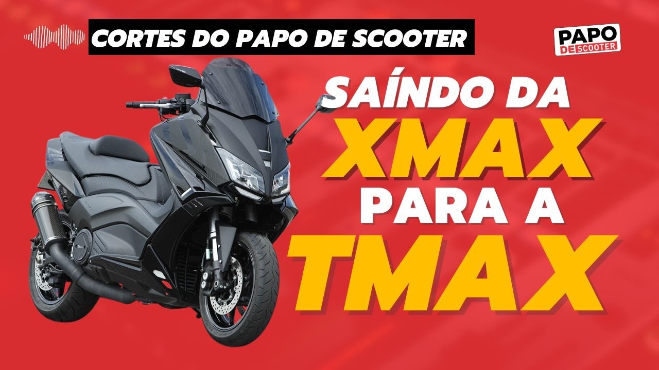 Por que eu troquei minha XMAX por uma TMAX? | CORTES DO PAPO DE SCOOTER